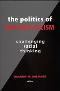 The Politics of Multiracialism: Challenging Racial Thinking
