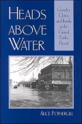 Heads Above Water: Gender, Class and Family in the Grand Forks Flood