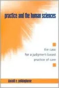 Practice and the Human Sciences: The Case for a Judgment-Based Practice of Care
