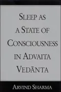 Sleep as a State of Consciousness in Advaita Vedanta