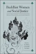 Buddhist Women and Social Justice: Ideals, Challenges, and Achievements(Suny Series, Feminist Philosophy)