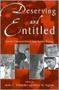 Deserving and Entitled: Social Constructions and Public Policy