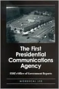 First Presidential Communications Agency+B3: FDR's Office of Government Reports