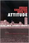 Urban Education with an Attitude