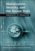 Globalization, Security, and the Nation State: Paradigms in Transition