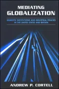Mediating Globalization: Domestic Institutions and Industrial Policies in the United States and Britain