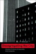 Desegregating the City: Ghettos, Enclaves, and Inequality