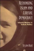 Rethinking Islam and Liberal Democracy: Islamist Women in Turkish Politics