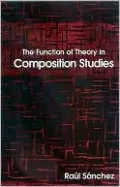 The Function of Theory in Composition Studies