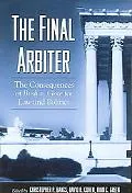 Final Arbiter The Consequences of Bush V. Gore for Law And Politics
