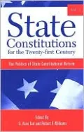 State Constitutions for the Twenty-First Century, Volume 1: The Politics of State Constitutional Reform