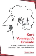 Kurt Vonnegut's Crusade, or, How a Postmodern Harlequin Preached a New Kind of Humanism