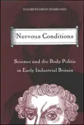 Nervous Conditions: Science and the Body Politic in Early Industrial Britain
