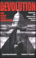 Devolution and Black State Legislators: Challenges and Choices in the Twenty-First Century
