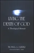 Living the Death of God: A Theological Memoir