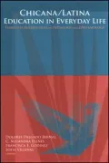Chicana/Latina Education in Everyday Life: Feminista Perspectives on Pedagogy and Epistemology