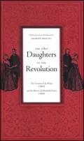 The Other Daughters of the Revolution: The Narrative of K. White (1809) and the Memoirs of Elizabeth Fisher (1810)