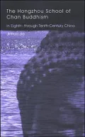 The Hongzhou School of Chan Buddhism in Eighth- Through Tenth-Century China