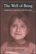 The Well of Being: Childhood, Subjectivity, and Education