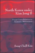 North Korea under Kim Jong Il: From Consolidation to Systemic Dissonance