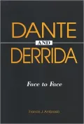 Dante and Derrida: Face to Face