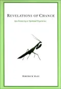 Revelations of Chance: Synchronicity as Spiritual Experience