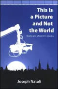 This Is a Picture and Not the World: Movies and a Post-9/11 America