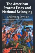 The American Protest Essay and National Belonging: Addressing Division