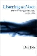 Listening and Voice: Phenomenologies of Sound
