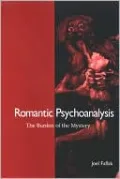 Romantic Psychoanalysis: The Burden of the Mystery