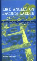Like Angels on Jacob's Ladder: Abraham Abulafia, the Franciscans, and Joachimism