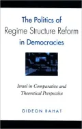 The Politics of Regime Structure Reform in Democracies: Israel in Comparative and Theoretical Perspective