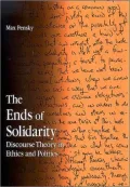 The Ends of Solidarity: Discourse Theory in Ethics and Politics
