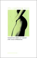 The Signifying Body: Toward an Ethics of Sexual and Racial Difference