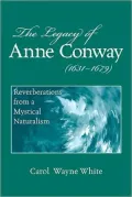 Legacy of Anne Conway (1631-1679), The: Reverberations from a Mystical Naturalism