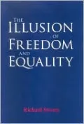 The Illusion of Freedom and Equality