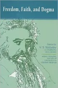 Freedom, Faith, and Dogma: Essays by V.S. Soloviev on Christianity and Judaism