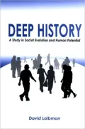 Deep History: A Study in Social Evolution and Human Potential