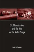 Oil, Globalization, and the War for the Arctic Refuge