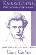 Kierkegaard's Philosophy of Becoming: Movements and Positions