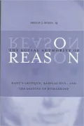 Social Authority of Reason: Kant's Critique, Radical Evil, and the Destiny of Humankind