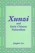 Xunzi and Early Chinese Naturalism
