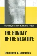 The Sunday of the Negative: Reading Bataille Reading Hegel