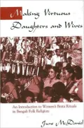 Making Virtuous Daughters and Wives: An Introduction to Women's Brata Rituals in Bengali Folk Religion