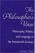 Philosopher's Voice: Philosophy, Politics, and Language in the Nineteenth Century