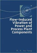 Flow-Induced Vibration of Power and Process Plant Components: A Practical Workbook