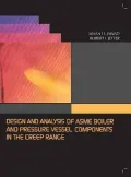 Design and Analysis of Boiler and Pressure Vessel Components in the Creep Range