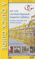 A Quick Guide to API 570 Certified Pipework Inspector Syllabus: Example Questions and Worked Answers