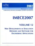 Proc of the ASME Intl Mech Engrg Congress & Exhibition: Vol 12 New Dvlmts Sim Mthds & Sfw Engrg Applications