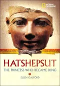 National Geographic World History Biographies: Hatshepsut: The Princess Who Became King
